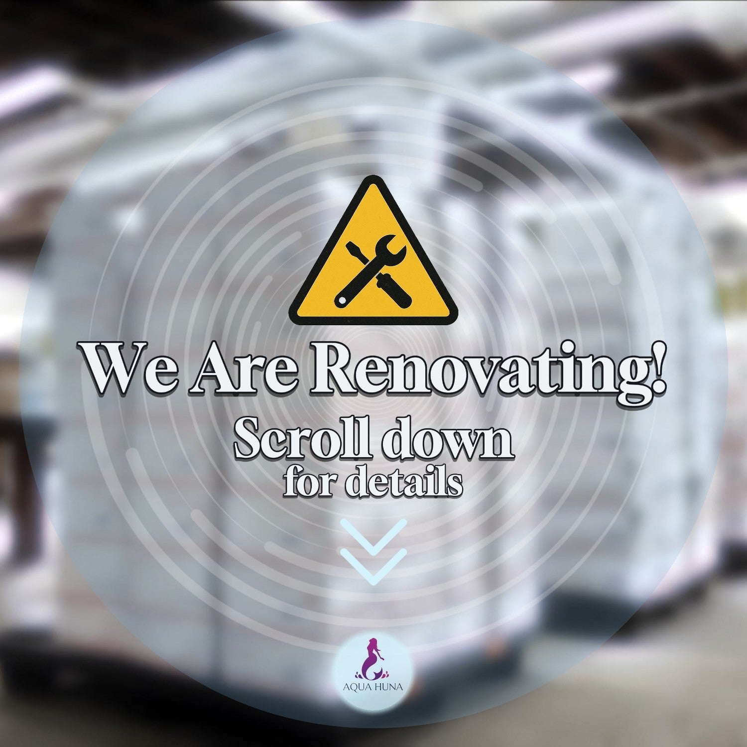 Renovation Closure Incoming! - Aqua Huna